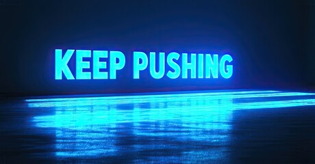 Aufkleber - Bright neon text reads Keep Pushing over water reflection. Dark background creates dramatic lighting effect. Inspiring message.