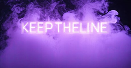 Poster - Bright purple neon sign reads Keep The Line amidst dense smoke. Dramatic lighting creates moody atmosphere. Minimalist design.