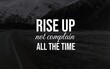 © DaffinArt - Motivational quote 'Rise Up, Not Complain' featured over a serene winter mountain backdrop.