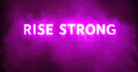 Poster - Bright neon sign displays RISE STRONG against vibrant purple smoke. Dramatic lighting creates powerful visual impact.