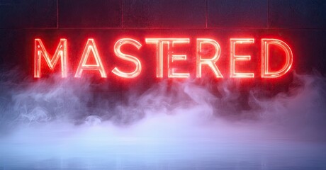 Poster - Bright red neon sign spells Mastered. Smoke drifts across dark floor, creating dramatic effect. Intense lighting, bold typography.