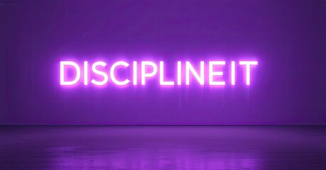 Poster - Bright purple neon sign spells DISCIPLINEIT against dark wall, floor. Minimalist aesthetic, modern presentation, impactful message.