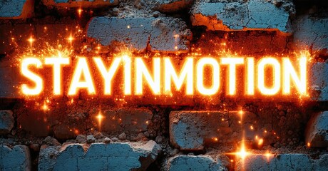 Poster - Bright neon text STAYINMOTION glows against cracked wall. Sparks radiate from letters, creating dynamic visual impact. Dark background emphasizes luminosity.
