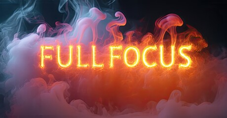 Fototapete - Bright text reads FULL FOCUS amid swirling smoke. Dramatic lighting creates intense visual impact. Colors blend, forming abstract shapes.
