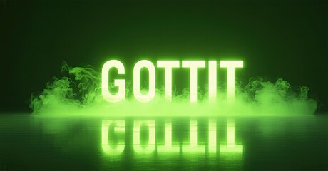 Fototapete - Bright neon text spells GOTTIT COLLIL over dark green background. Smoke effects enhance glowing letters, creating dramatic visual impact.