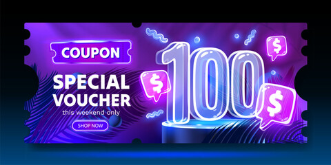 Wall Mural - coupon special voucher 100 dollar, neon banner special offer. vector illustration