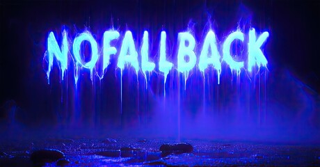 Aufkleber - Bright blue text reads NOFALLBACK. Water drips down, creating dramatic visual effect. Dark background enhances glowing letters.