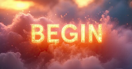 Aufkleber - Bright text reads BEGIN against vibrant sunset sky. Clouds surround glowing letters, creating dramatic effect. Warm colors dominate composition.