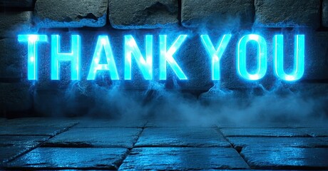 Poster - Bright neon text spells Thank You. Stone wall, tiled floor, blue light, smoke effects create dramatic scene. Appreciation message.