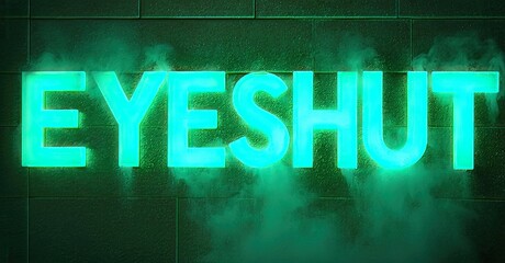 Poster - Bright turquoise lettering spells EYESHUT against dark brick wall. Smoke effects add dramatic visual interest. Bold typography dominates scene.