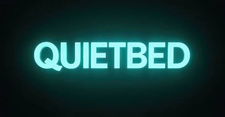 Poster - Bright neon sign displays QUIETBED text. Dark background enhances glowing turquoise lettering. Simple, modern design.
