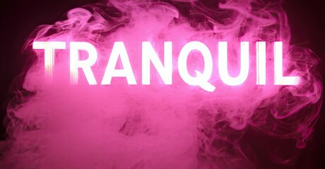 Aufkleber - Bright text reads TRANQUIL over vibrant pink smoke. Dark background creates strong contrast, peaceful mood.