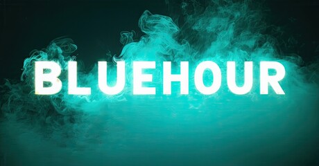 Aufkleber - Bright text spells BLUEHOUR against dark background. Teal smoke swirls around luminous lettering, creating dramatic effect.