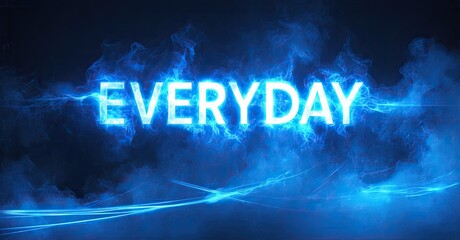 Aufkleber - Bright text reads EVERYDAY against dark blue smoky background. Light streaks emphasize word, creating dramatic visual effect.