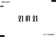 © Pleasant Mode - 21 In 21   Modern Bold Text Typescript Trendy Quote For T-Shirt Designs