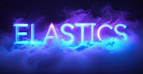 Leinwandbilder - Bright neon text spells ELASTICS against dark purple background. Smoke swirls around glowing letters, creating dramatic effect.