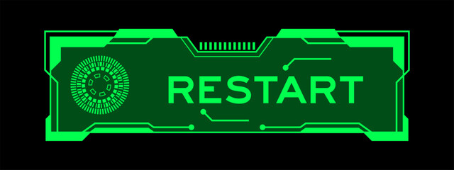 green color of futuristic hud banner that have word restart on user interface screen on black backgr