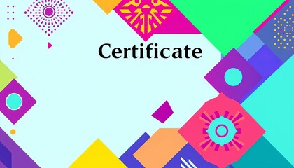 Wall Mural - trendy abstract certificate design with vibrant colors & geometric patterns, achievement, bright