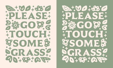 Wall Mural - go touch some grass please funny grounding mental health mindfulness practice lettering. calming anx