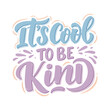 © ArifulIslam - Inspirational Kindness Quote 'It's Cool to be Kind' Cute Lettering