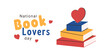 © Zhi_zhi_art - National Book Lovers Day banner template. Reading lover. Learning and education holiday. Vector flat illustration