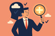 © NanieStudio - Mental health concept. Businessman holds magnifying glass on plus sign. Positive thinking, mindset, psychology, employee well-being, corporate wellness, insurance benefit idea.