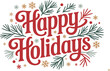 © Fakhar - Happy holidays text in red surrounded by snowflakes and pine branches on a cream colored background