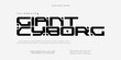 © Ook.Arsho - font Giant Cyborg. Modern Bold Font. Regular Italic Number Typography urban style alphabet fonts for fashion, sport, technology, digital, movie, logo design, vector illustration
