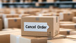 © A2Z AI  - Order cancellation in a warehouse. Package labeled 'Cancel Order' amidst a pile of cardboard boxes in a distribution center, highlighting potential disruptions.