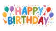 © mehak - A colorful happy birthday message with balloons and confetti isolated on a white background celebration graphic
