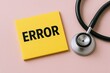 © Generative AI - Close-up of yellow error message note with stethoscope on pink background for medical mistake or error concept.