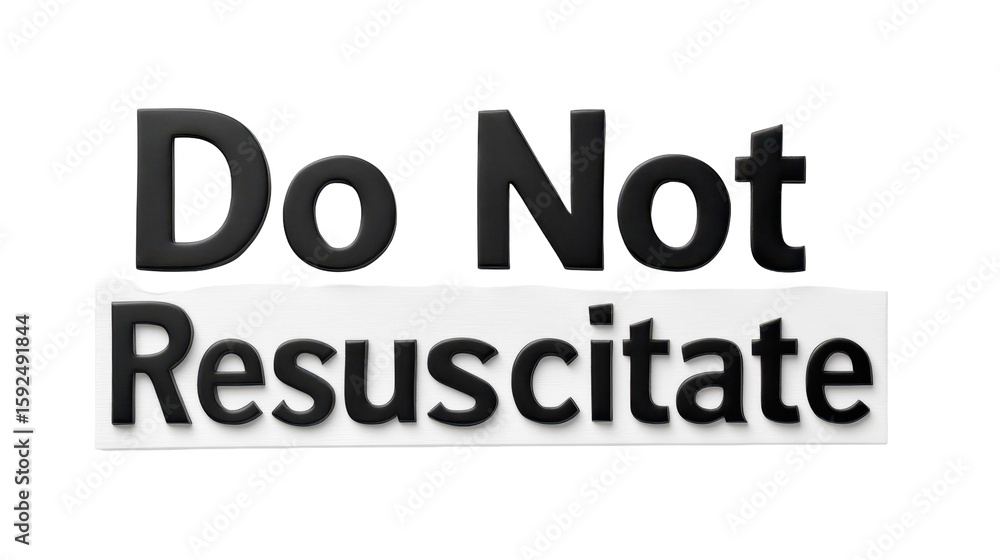 Do Not Resuscitate Sign: A stark and clear Do Not Resuscitate sign ...