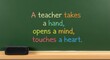 © MST - A teacher takes a hand opens a mind touches a heart