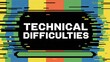 © Tauseef - Glitching Screen With Technical Difficulties Message