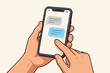 © James - Hand holding a mobile smartphone, texting and reading messages on the screen. Chat application with a speech bubble for online communication. Vector cartoon illustration.