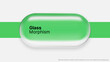 © hiten666 - Green glass bar with glass morphism effect. Modern user interface design. Abstract liquid gradient background.