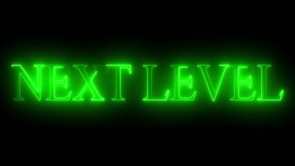 Wall Mural - glowing sign, next level text neon sign .Glowing neon next Level text animation with black background....