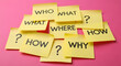 © Kreatif Studio - Yellow sticky notes with questions who what where when why and how on pink background