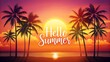 © MSTNAZMUN - Vibrant sunset over a tropical beach with palm tree silhouettes and the text hello summer, evoking a sense of warmth, vacation, and paradise