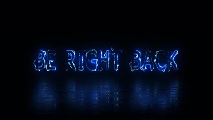 be right back screen, full HD, Glowing neon looping wiggling 