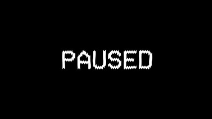 Paused 8-bit pixel text animation dynamic glitch distortion and motion video game style black screen pause and resume effect.
