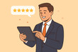 © Oliver - Businessman giving five star review on tablet. Customer satisfaction and feedback concept. Excellent service quality survey. Positive client experience. Online rating evaluation.