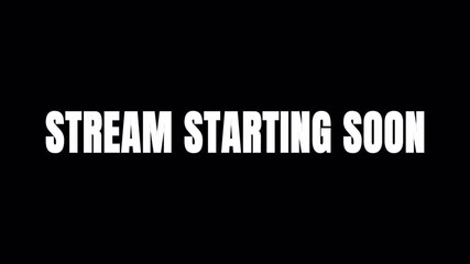 Stream Starting Soon text 4k motion animations black background 