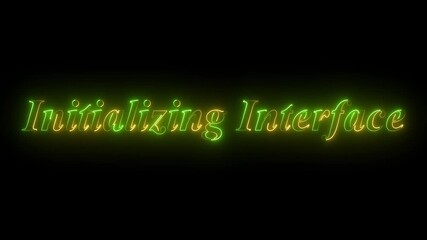 Glowing neon text initialization interface on black background
