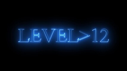 Wall Mural - level 12 neon bright text font colorful 4k video animation. Neon level up sign and upper Level . next Level text screen display animation. black background and blue color text.. 4k video.