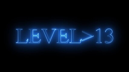Wall Mural - level 13 neon bright text font colorful 4k video animation. Neon level up sign and upper Level . next Level text screen display animation. black background and blue  color text.. 4k video.