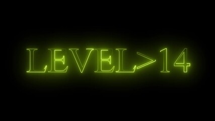 Wall Mural - level 14 neon bright text font colorful 4k video animation. Neon level up sign and upper Level . next Level text screen display animation. black background and yellow color text.. 4k video.
