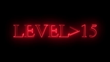 Wall Mural - level 15 neon bright text font colorful 4k video animation. Neon level up sign and upper Level . next Level text screen display animation. black background and red color text.. 4k video.