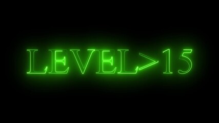 Wall Mural - level 15 neon bright text font colorful 4k video animation. Neon level up sign and upper Level . next Level text screen display animation. black background and green color text.. 4k video.