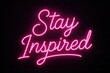 © CrazyJuke - Neon Stay Inspired Sign: A vibrant, neon sign illuminating the empowering message Stay Inspired against a deep, dramatic background, conveying creativity, encouragement, and positivity.